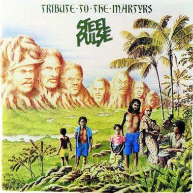 Steel Pulse -  Tribute to the Martyrs